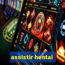 assistir hentai